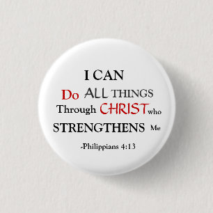 PHILIPPIANS 4:13 1 INCH ROUND BUTTON