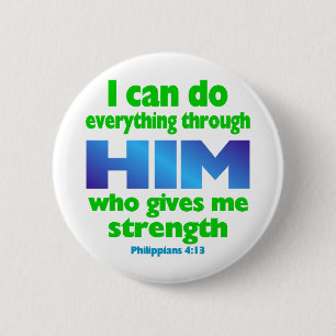 PHILIPPIANS 4 13 2 INCH ROUND BUTTON