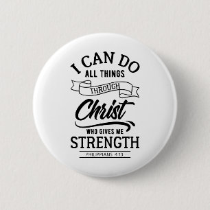 PHILIPPIANS 4 13 2 INCH ROUND BUTTON