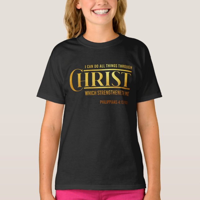 Philippians 4:13 Bible Verse KJV Quote Girl's T-Shirt (Front)
