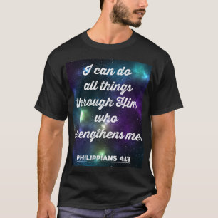 Philippians 4:13 Bible Verse T-Shirt