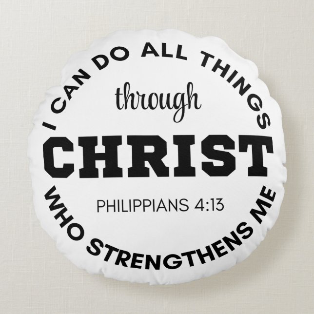 Philippians 4:13 I can do all things Scripture Round Pillow (Front)
