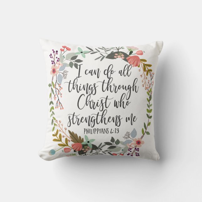 Philippians 4:13 I can do all things Throw Pillow (Front)