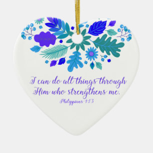 Philippians 4:13 – I Can Do All Things - Verse Ceramic Ornament