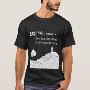 Philippians 4:13 T-Shirt