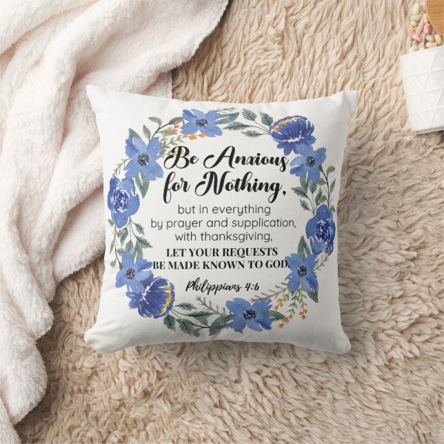 Philippians 4:6 Be Anxious for Nothing Blue Floral Throw Pillow (Blanket)