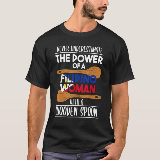 Philippines Filipino Woman Filipina Wooden Spoon A T-Shirt (Front)