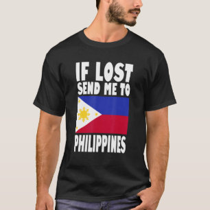 Philippines Flag Design If lost send me to Philip T-Shirt