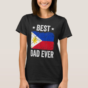 Philippines For Men Filipino Best Dad Ever T-Shirt