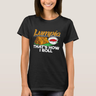 Philippines Lumpia Spring Roll T Shirt  Filipino F