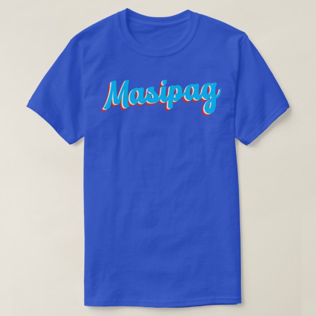 Philippines Masipag T-Shirt (Design Front)