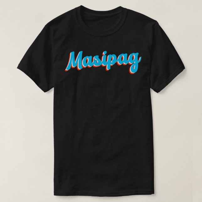 Philippines Masipag T-Shirt (Design Front)