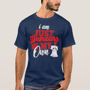 Philly Dancing on My Own Philadelphia T-Shirt
