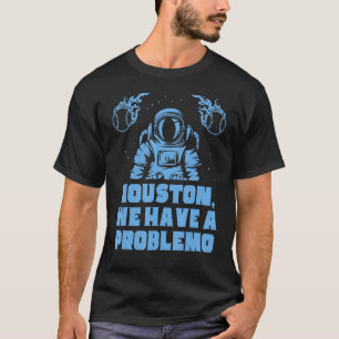 Philly Fan Houston We Have A Problemo Astronaut Sp T-Shirt