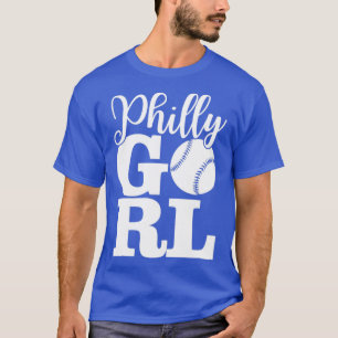 Philly Girl Baseball Philadelphia Home Town Pride  T-Shirt