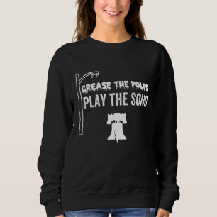 Philly Grease The Poles Play The Song Philadelphia Sweatshirt