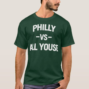 Philly Vs All Youse (white) T-Shirt