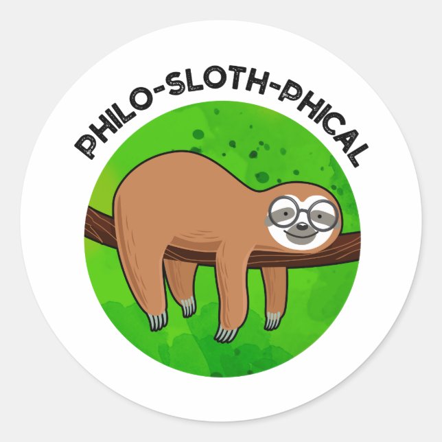 Philo-sloth-phical Funny Animal Sloth Pun  Classic Round Sticker (Front)