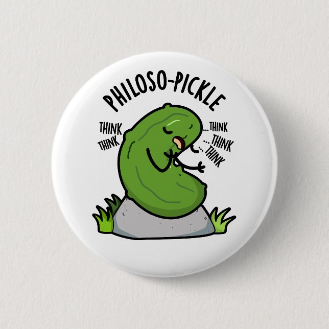 Philoso-pickle Funny Pickle Pun  2 Inch Round Button (Front)