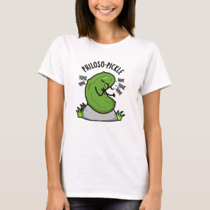 Philoso-pickle Funny Pickle Pun  T-Shirt