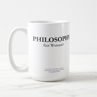 PHILOSOPHY - Got Women? Mug