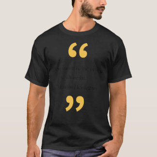 philosophy quotes 2 T-Shirt