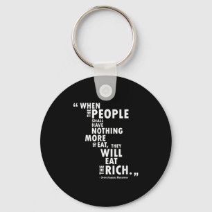 Philosophy Shirt - Rousseau Quote - Eat The Rich Keychain