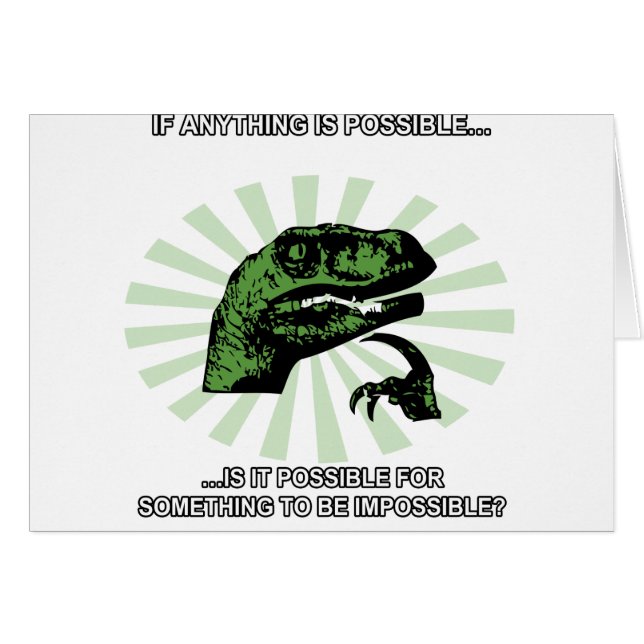 Philosoraptor Anything is Possible (Front Horizontal)