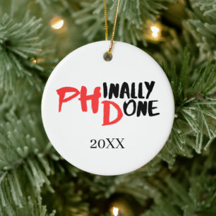 Phinally done - Black PHD Graduation Quote Design Ceramic Ornament