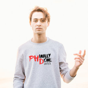 Phinally done - Funny PHD Graduation Quote Design Sweatshirt