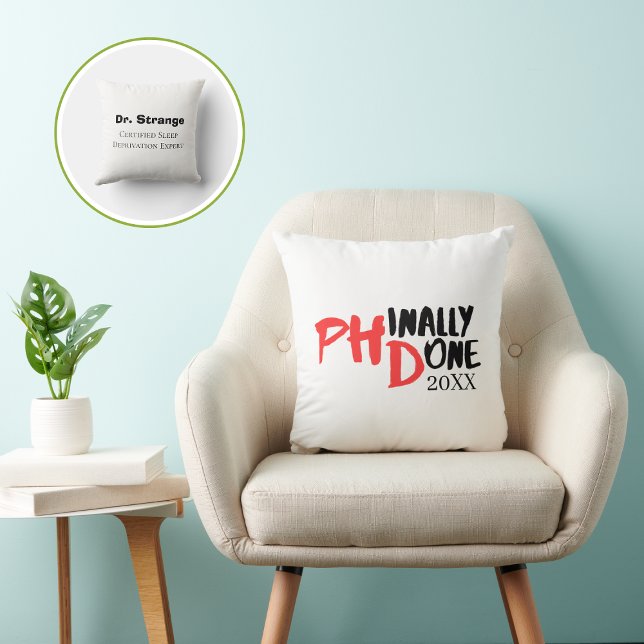 Phinally done - Funny PHD Graduation Quote Design Throw Pillow (Creator Uploaded)