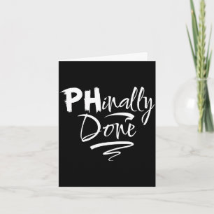 Phinally done - funny phd student senior graduatio card