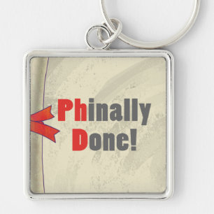 Phinally Done Keychain
