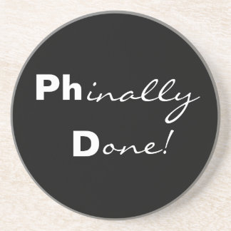 Phinally Done! Ph.D. Graduate Coaster