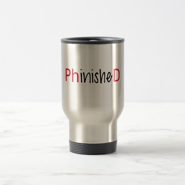 Phinished, word art, text design for PhD graduates Travel Mug (Center)