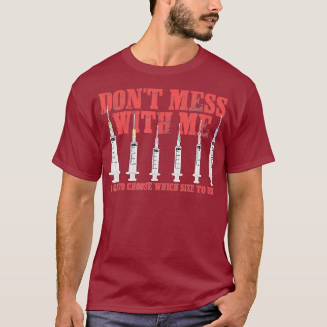 Phlebotomist And Dont Mess With Me I Get To Size T-Shirt (Front)