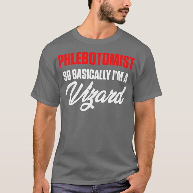 Phlebotomist Basically Phlebotomy Technician T-Shirt (Front)