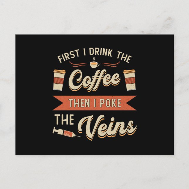 Phlebotomist First I Drink The Coffee Phlebotomy Postcard (Front)