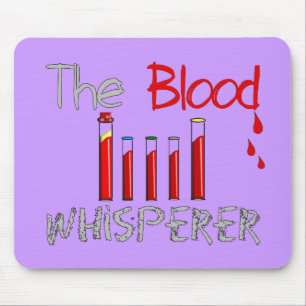 Phlebotomist Gifts "The Blood Whisperer" Mouse Pad