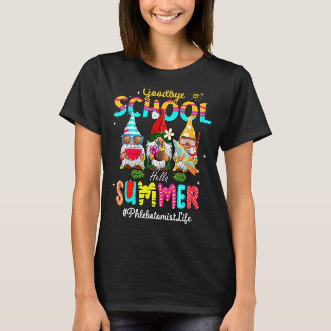 Phlebotomist Gnome Goodbye School Hello Summer T-Shirt (Front)