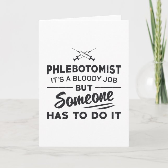 Phlebotomist Has To Do It Phlebotomy Loves Nursing Card (Front)