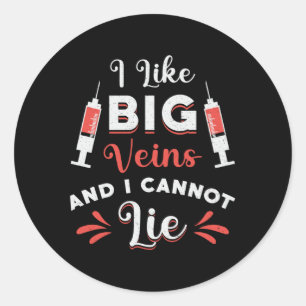 Phlebotomist I Like Big Veins Nurse Phlebotomy Classic Round Sticker