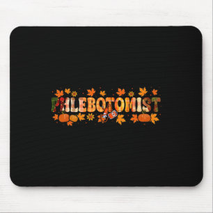 Phlebotomist Job Thanksgiving Fall Leaves Pumpkins Mouse Pad