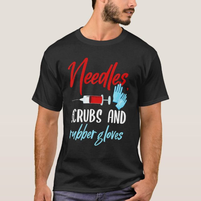 Phlebotomist Needles Scrubs Gloves Phlebotomy Tech T-Shirt (Front)