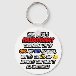 Phlebotomist .. OMG WTF LOL Keychain