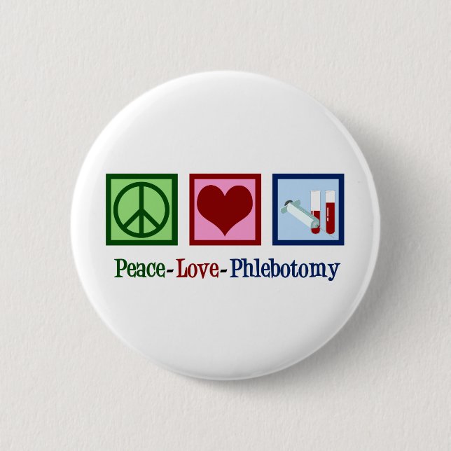 Phlebotomist Peace Love Phlebotomy Office 2 Inch Round Button (Front)