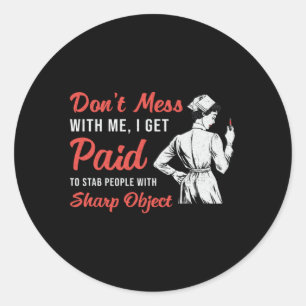 Phlebotomist Phlebotomy Don't Mess With Me Gift Classic Round Sticker