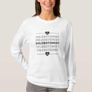 Phlebotomist Phlebotomy Medical Nurse Doctor Gift T-Shirt