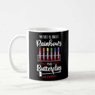 Phlebotomist Phlebotomy My Life Is All Rainbows Coffee Mug