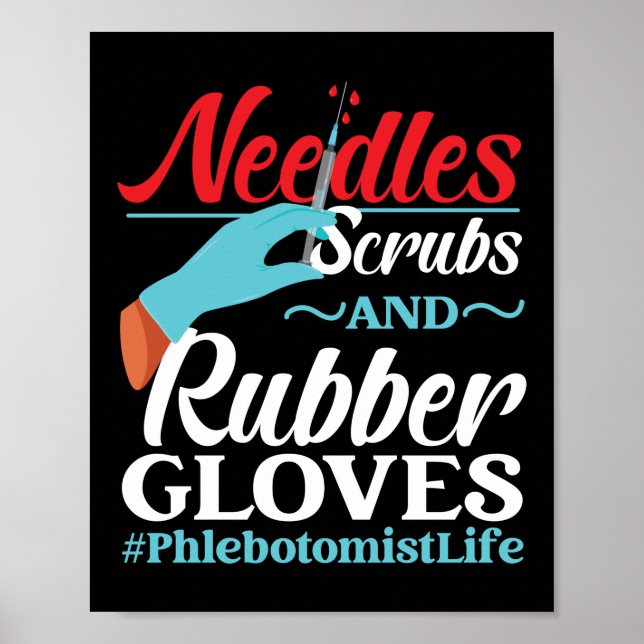 Phlebotomist Phlebotomy Needles Scrubs And Rubber Poster (Front)